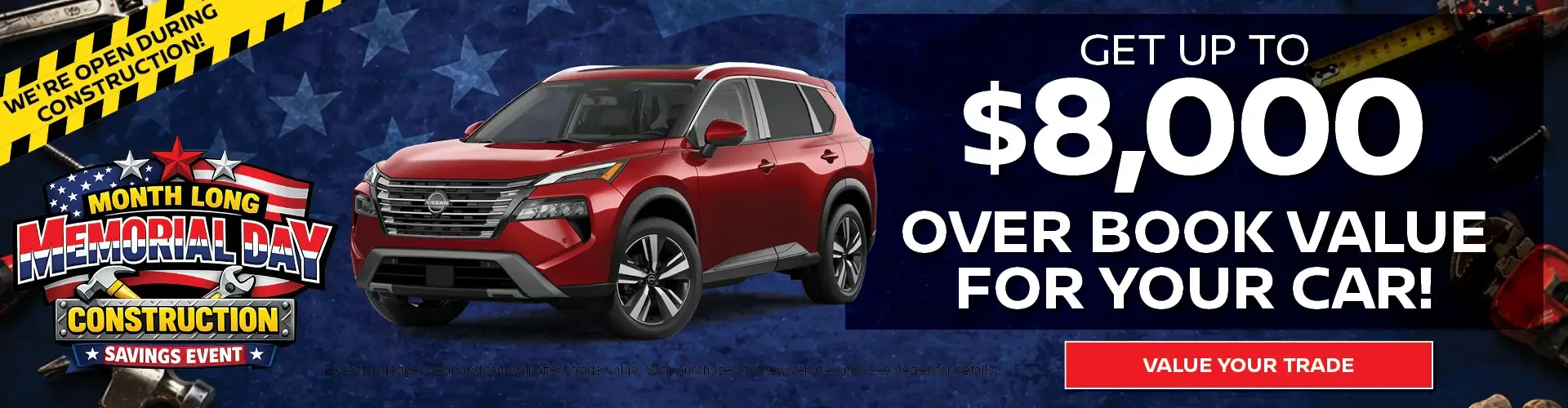 Get up to 8000 dollars over book value for your car Memorial Day Construction Savings Event value your trade